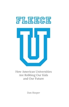Paperback Fleece U: How American Universities are Robbing our Kids and our Future Book