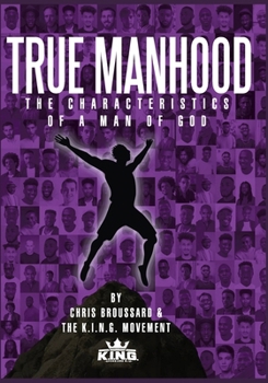 True Manhood: The Characteristics of a Man of God