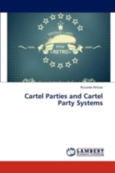 Paperback Cartel Parties and Cartel Party Systems Book