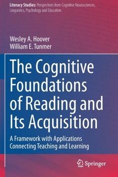 Paperback The Cognitive Foundations of Reading and Its Acquisition: A Framework with Applications Connecting Teaching and Learning Book