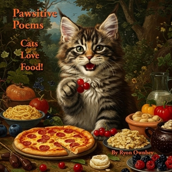 Paperback Pawsitive Poems: Cats Love Food! Book