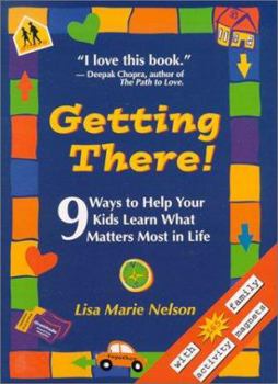 Spiral-bound Getting There!: 9 Ways to Help Your Kids Learn What Matters Most in Life [With Magnetic Letters] Book