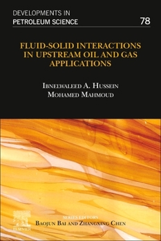 Paperback Fluid-Solid Interactions in Upstream Oil and Gas Applications: Volume 78 Book