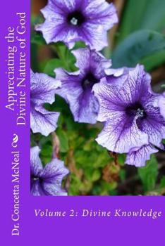 Paperback Appreciating the Divine Nature of God: Volume 2: Divine Knowledge Book