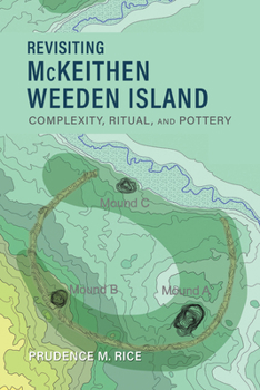 Paperback Revisiting McKeithen Weeden Island: Complexity, Ritual, and Pottery Book