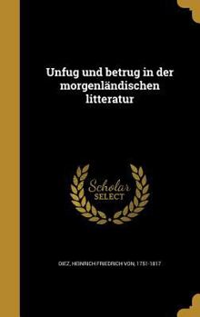 Hardcover Unfug und betrug in der morgenländischen litteratur [German] Book