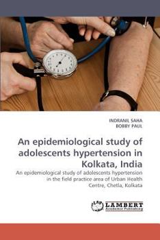 Paperback An epidemiological study of adolescents hypertension in Kolkata, India Book