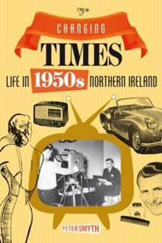 Paperback Changing Times: Life in 1950s Northern Ireland Book