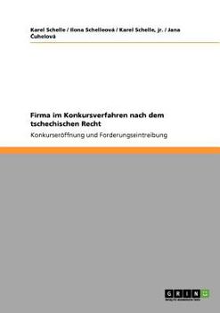 Paperback Firma im Konkursverfahren nach dem tschechischen Recht: Konkurseröffnung und Forderungseintreibung [Czech] Book
