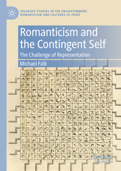 Paperback Romanticism and the Contingent Self: The Challenge of Representation Book