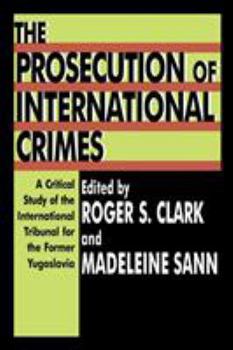 Paperback The Prosecution of International Crimes: A Critical Study of the International Tribunal for the Former Yugoslavia Book