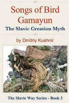 Paperback Songs of Bird Gamayun: The Slavic Creation Myth Book