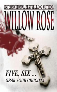 Five, Six ... Grab Your Crucifix - Book #3 of the Rebekka Franck