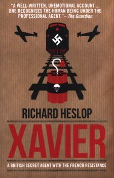 Paperback Codename Xavier: The Story of Richard Heslop, One of SOE's Greatest Agents Book