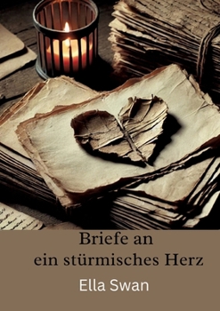 Paperback Briefe an ein stürmisches Herz: Für jene, die sich selbst verloren haben [German] Book