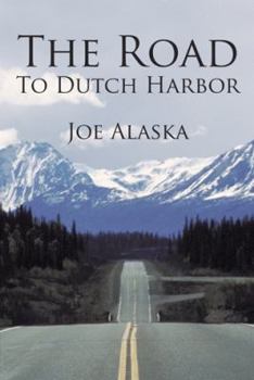 Paperback The Road to Dutch Harbor Book