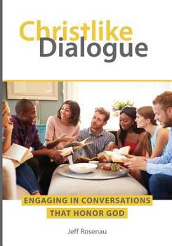 Paperback Christlike Dialogue: Engaging in Conversations that Honor God Book