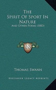 Paperback The Spirit Of Sport In Nature: And Other Poems (1883) Book