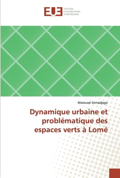 Paperback Dynamique urbaine et problématique des espaces verts à Lomé [French] Book