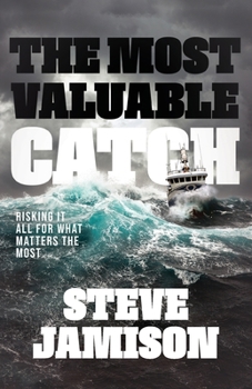 Paperback The Most Valuable Catch: Risking It All for What Matters the Most Book