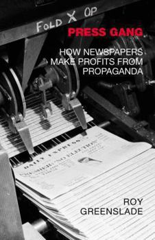 Paperback Press Gang: How Newspapers Make Profits from Propaganda Book