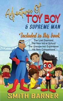 Adventures of Toy Boy & Supreme Man 1694371301 Book Cover