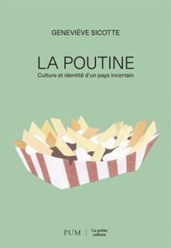Paperback La poutine: Culture et identité d'un pays incertain [French] Book