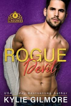 Rogue Devil: A Slow Burn Friends to Lovers Romantic Comedy - Book #11 of the Rourkes