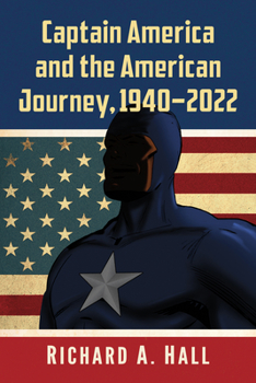 Paperback Captain America and the American Journey, 1940-2022 Book