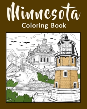 Paperback Minnesota Coloring Book: Adult Painting on USA States Landmarks and Iconic, Stress Relief Activity Book