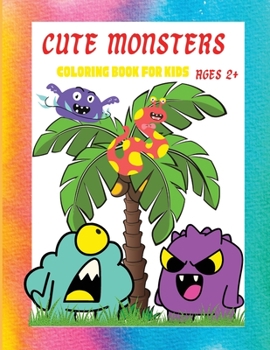 Cute Monsters: Amazing Book with Cute Monsters, Ages 2+