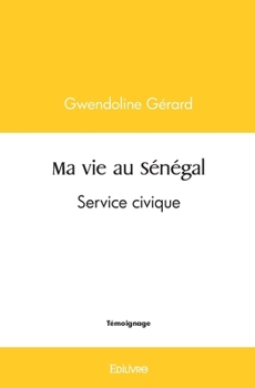 Paperback Ma vie au Sénégal: Service civique [French] Book