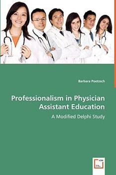 Paperback Professionalism in Physician Assistant Education - A Modified Delphi Study Book