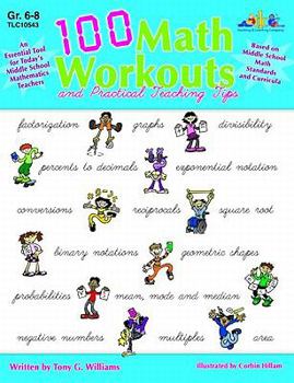 Paperback 100 Math Workouts, Grades 6-8: And Practical Teaching Tips Book