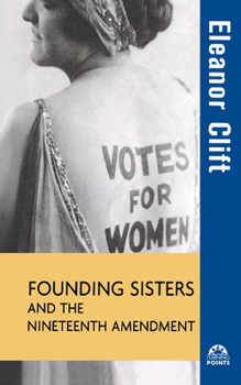 Paperback Founding Sisters and the Nineteenth Amendment Book