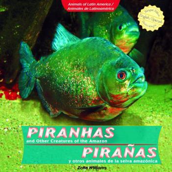 Library Binding Piranhas and Other Creatures of the Amazon / Pirañas Y Otros Animales de la Selva Amazónica Book