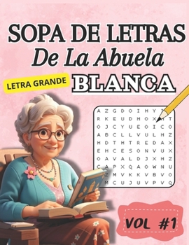 Paperback Sopa de letras de la abuela BLANCA: LETRA GRANDE (Vol 1) [Spanish] Book