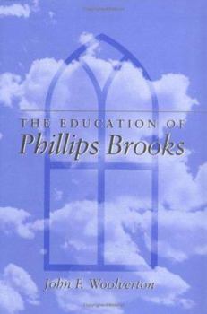 Hardcover The Education of Phillips Brooks Book