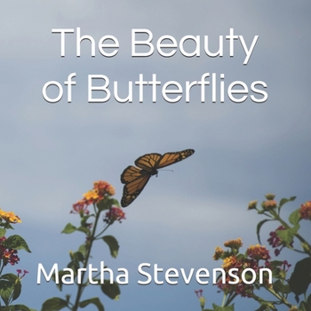 The Beauty of Butterflies: A text-free book for Seniors and Alzheimer's patients