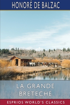 Paperback La Grande Breteche (Esprios Classics): Translated by Ellen Marriage and Clara Bell Book