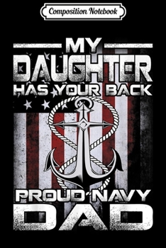 Paperback Composition Notebook: My Daughter Has Your Back Proud Navy Dad Journal/Notebook Blank Lined Ruled 6x9 100 Pages Book