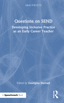 Questions on SEND: Developing Inclusive Practice as an Early Career Teacher (Q&As for ECTs)