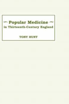 Hardcover Popular Medicine in 13th-Century England: Introduction and Texts Book