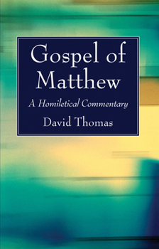 Gospel of Matthew: A Homiletical Commentary
