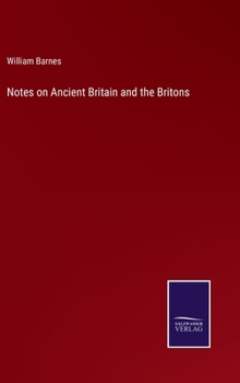 Hardcover Notes on Ancient Britain and the Britons Book