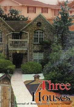 Hardcover Three Houses/Hou3zez: A Journal of Reminiscences Book