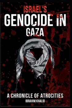 Paperback Israel's Genocide in Gaza: A Chronicle of Atrocities Book