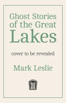 Ghost Stories of the Great Lakes