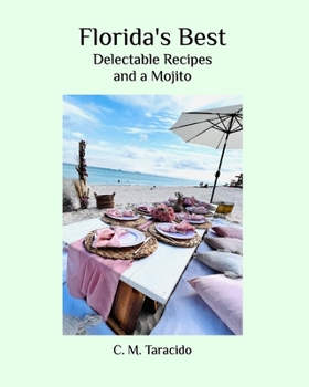 Paperback Florida's Best: Delectable Recipes and a Mojito Book