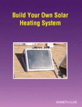 Hardcover Build Your Own Solar Heating System Book